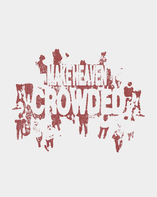 Make Heaven Crowded